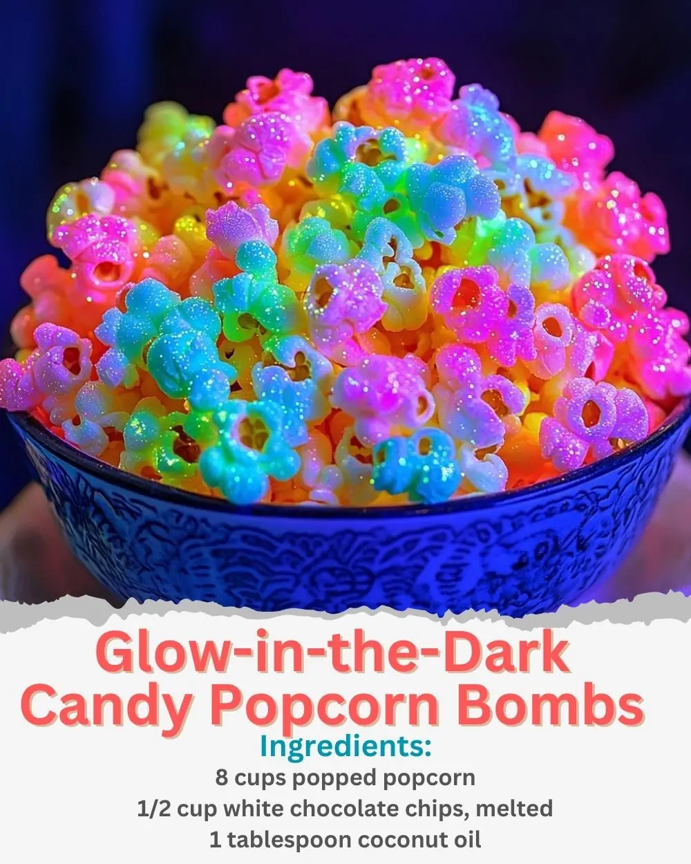 Glow-in-the-Dark Candy Popcorn Bombs Recipe