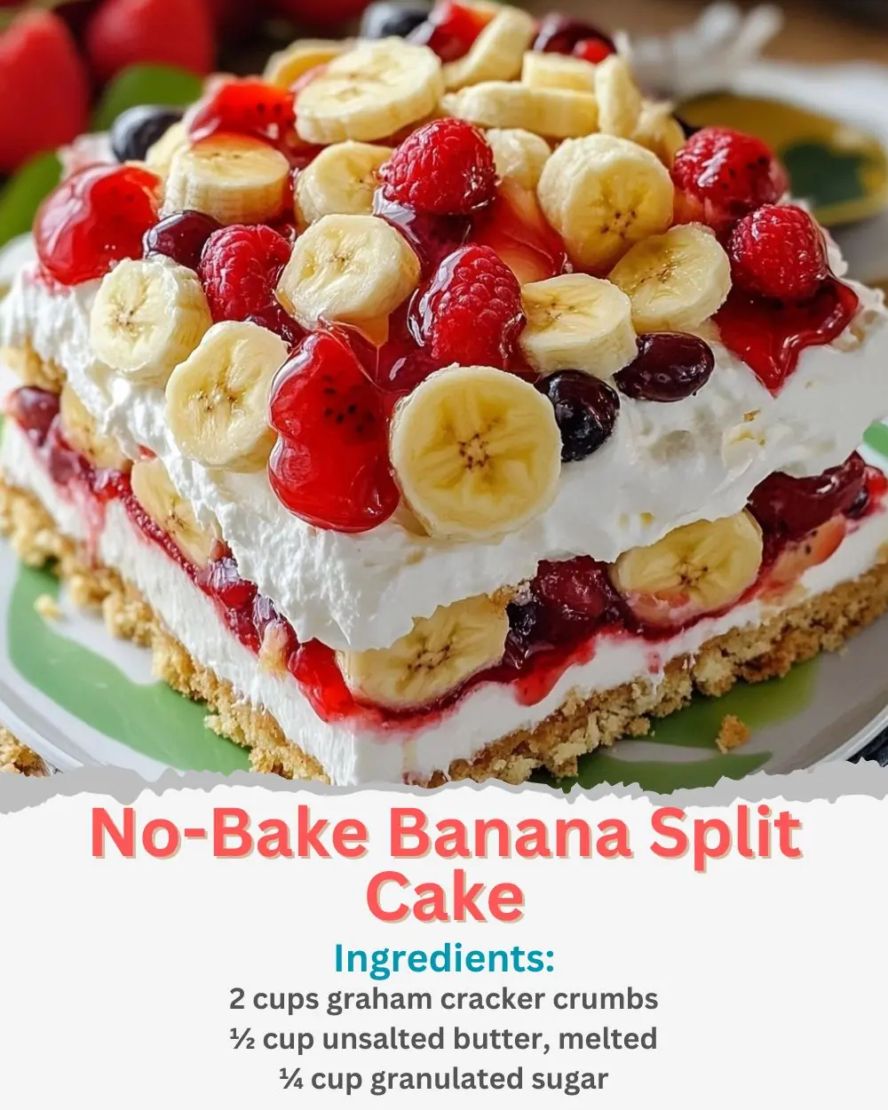 No-Bake Banana Split Cake Recipe
