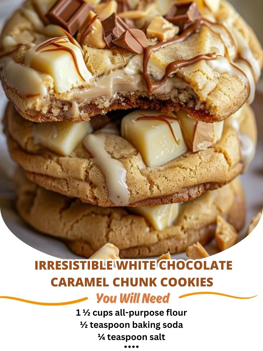 Irresistible White Chocolate Caramel Chunk Cookies ๐ค๐งก๐ช